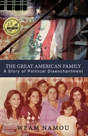 The Great American Family: A Story of Political Disenchantment cover image