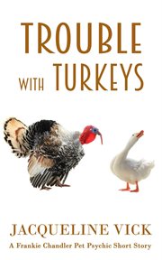 Trouble with turkeys cover image