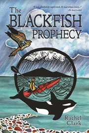 The blackfish prophecy : Terra incognita & the great transition cover image