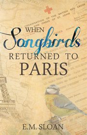 When Songbirds Returned to Paris cover image