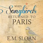 When songbirds returned to Paris cover image