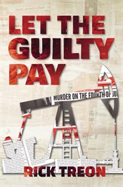 Let the guilty pay : a Bartholomew Beck thriller cover image