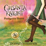 Crisanta knight: protagonist bound cover image