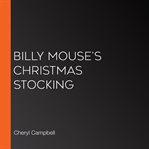 Billy Mouse's Christmas stocking cover image