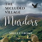 The secluded village murders cover image