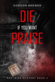 Die if you want praise cover image