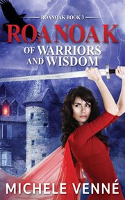 Of Warriors and Wisdom : Roanoak cover image