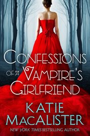 Confessions of a vampire's girlfriend cover image
