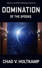 Domination of the Spooks : a man meets his mission cover image