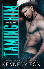 Taming him : a Bishop brothers novel cover image