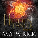 Hidden danger : a hidden novel cover image