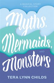 Myths, mermaids, and monsters cover image