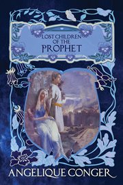 Lost Children of the Prophet : Lost Children of the Prophet cover image