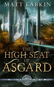 The high seat of asgard: eschaton cycle cover image