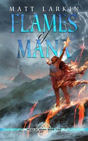 Flames of mana: eschaton cycle cover image