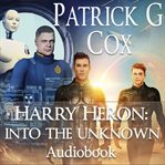 Harry heron into the unknown cover image