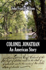 Colonel jonathan: an american story : An American Story cover image