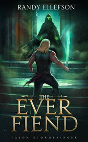 The Ever Fiend : Talon Stormbringer cover image