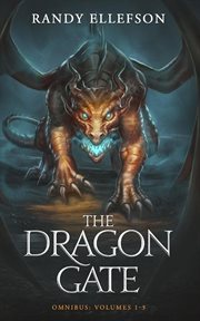 The Dragon Gate Omnibus : Books #1-3. Dragon Gate cover image