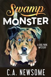 Swamp monster : a dog park mystery cover image