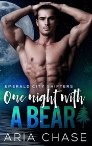 One Night With a Bear : Emerald City Shifters cover image