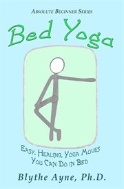 Bed yoga – easy, healing, yoga moves you can do in bed cover image