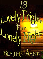 13 lovely frights for lonely nights cover image