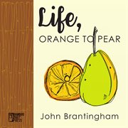 Life, orange to pear cover image