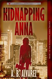Kidnapping Anna : The Kidnapping Anna Trilogy, #1 cover image