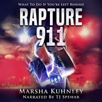 Rapture 911. What To Do If You're Left Behind cover image
