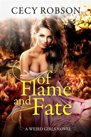 Of Flame and Fate : a Werid Girls Novel cover image