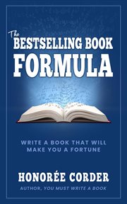 The Bestselling Book Formula : write a book that will make you a fortune cover image