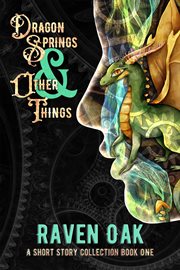 Dragon Springs & Other Things cover image