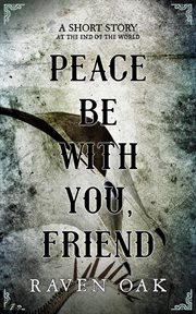 Peace be with you, friend cover image