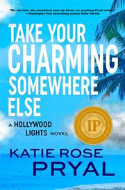 Take Your Charming Somewhere Else: A Hollywood Lights Novel cover image