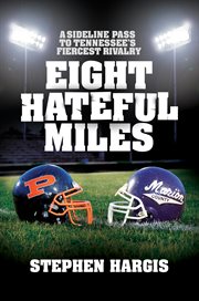 Eight hateful miles. A sideline pass to Tennessee's fiercest rivalry cover image
