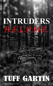 Intruders: h.e.l.p.m.e cover image