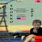 Edokko : growing up a stateless foreigner in wartime Japan cover image
