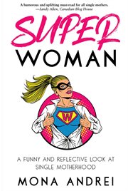 Superwoman : a funny and reflective look at single motherhood cover image