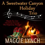 A sweetwater canyon holiday trio cover image