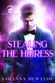Stealing the Heiress : The Woolven Secret, #4 cover image