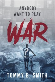 Anybody want to play war? cover image