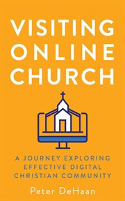 Visiting online church: a journey exploring effective digital christian community cover image