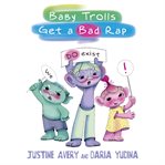 Baby trolls get a bad rap cover image