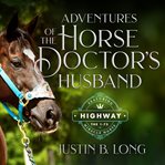 Adventures of the horse doctor's husband cover image