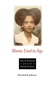 Mama used to say : wit & wisdom from the heart & soul cover image