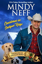 Christmas in Shotgun Ridge : Bachelors of Shotgun Ridge cover image