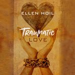 Traumatic love cover image