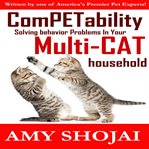Competability. Solving Behavior Problems in Your Multi-Cat Household cover image