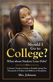 Should i go to college? what about student loan debt? cover image